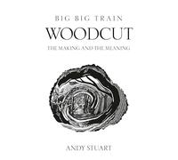 Woodcut - The Making And The Meaning