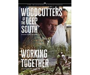 Woodcutters of the Deep South / Working Together