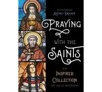 Woodeene Koenig-Bricker Praying with the Saints (Tascabile)
