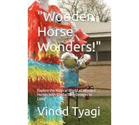 "Wooden Horse Wonders!": Explore the Magical World of Wooden Horses with 30+ Exciting Designs to Color!