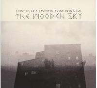 Wooden Sky - Every Child A Daughter Every Moon A Sun