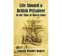 Woodes Rogers Life Aboard a British Privateer (Tascabile)