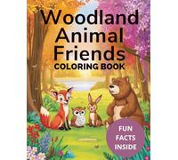 Woodland Animals Coloring & Fun Facts Book for Kids Ages 4-8: Meet 15 Adorable Forest Creatures with Surprising Facts and Big, Bold Pages to Color