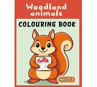 Woodland Animals Colouring Book for Kids Ages 3-5: 40 Cute Woodland Animals to Colour with Fun Facts - A Simple and Educational Activity Book for Toddlers and Preschoolers