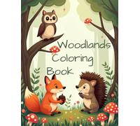 Woodland Animals Colouring Book for Kids Ages 4-8: Cute and Fun Pages with Foxes, Owls, Hedgehogs, Squirrels, and Forest Friends: part 1
