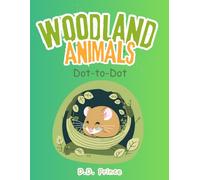 Woodland Animals dot-to-dot for kids aged 4-8: Learn Numbers & Counting with Adorable Forest Animals | Early Learning Activity Book for Preschool and Kindergarten