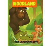 Woodland bold easy coloring book: 40 simple & Easy bold illustrations of cute forest animals for kids & Adults to color
