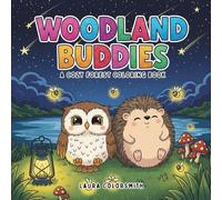 Woodland Buddies - A Cozy Forest Coloring Book: Explore a magical forest filled with cute woodland creatures, bold and simple designs, and heartwarming scenes - made for cozy coloring fun at any age.