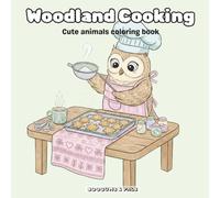 Woodland Cooking: Cute animals coloring book