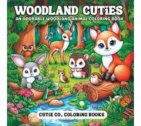 Woodland Cuties Coloring Book: Cozy Critters & Magical Moments
