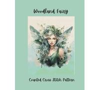 Woodland Fairy: Counted Cross Stitch Pattern