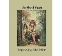 Woodland Fairy: Counted Cross Stitch Pattern