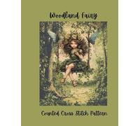 Woodland Fairy: Counted Cross Stitch Pattern