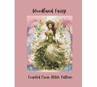 Woodland Fairy: Counted Cross Stitch Pattern