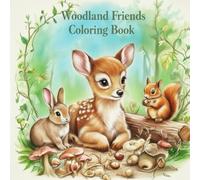 Woodland Friends Coloring Book: 森の仲間たちと過ごす、やさしいぬり絵時間