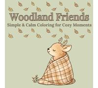 Woodland Friends: Simple & Calm Coloring Book for Cozy Relaxation and Stress Relief
