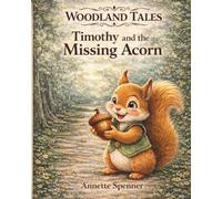 Woodland Tales: Timothy and the Missing Acorn