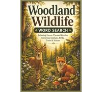 Woodland Wildlife Word Search: Relaxing Forest-Themed Puzzles Featuring Animals, Birds, Trees & Nature