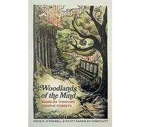 Woodlands of the Mind: Rambles Through Campus Forests