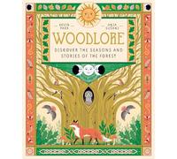 Woodlore: Discover the Seasons and Stories of the Forest