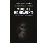 Woodoo e incantamento (realtà illusorie e miraggi d'amore)
