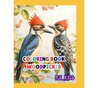 Woodpecker Coloring Book: Beautiful Bird Illustrations for Relaxation and Creativity