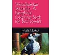 Woodpecker Wonder: A Delightful Coloring Book for Bird Lovers