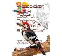 Woodpicker Fun: A Colorful Coloring Book for 2-5 Year Olds": "Ignite Creativity and Learning with Engaging Woodland Designs"