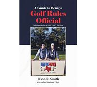 Woodrow Jason R Smith A Guide to Being a Golf Rules Official (Tascabile)
