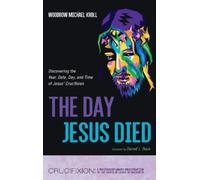 Woodrow Michael Kroll The Day Jesus Died (Copertina rigida)
