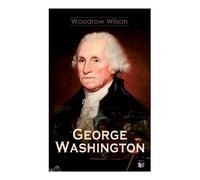 Woodrow Wilson George Washington (Tascabile)