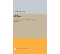 Woodrow Wilson Wilson, Volume IV (Copertina rigida) Princeton Legacy Library