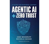 Woodruff Josh Agentic Ai + Zero Trust BOOK NUOVO