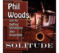 Woods, Phil/Depaul Univ Jazz - Solitude