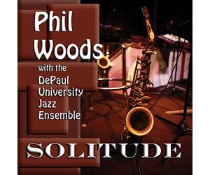 Woods, Phil/Depaul Univ Jazz - Solitude