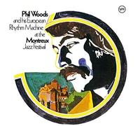 Woods, Phil - & His European Rhythm Machine