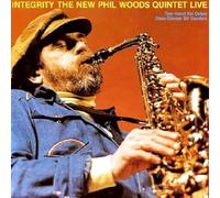 The New Phil Woods Quintet Integrity: The New Phil Woods Quintet Live (CD)