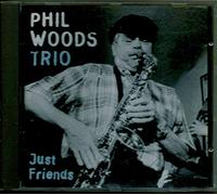 Just Friends - Phil Woods Trio (Audio Cd)