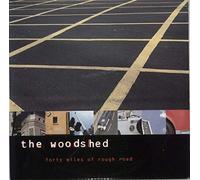 Woodshed,the - 40 Miles of Rough Road (Dolp)