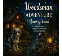 Woodsman Adventure Memory Book: My First Year
