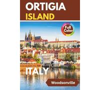 WoodsonVille Travel Guide to ORTIGIA ISLAND ITALY: Your comprehensive gateway to Ortigia Island, explore like a local, interactive maps, lovely color photos, over 65 things to do.