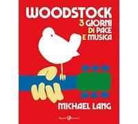 Woodstock. 3 giorni di pace e musica - Lang Michael