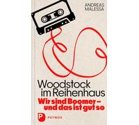 Woodstock im Reihenhaus: Wir sind Boomer - und das ist gut so