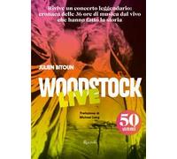 Woodstock live. 50 anni. Ediz. a colori