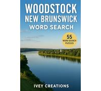 Woodstock New Brunswick Word Search: 55 Fun & Challenging Puzzles Featuring Local Landmarks, Streets, History & Small-Town NB Pride