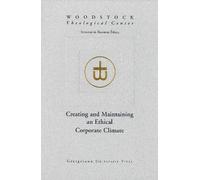 Woodstock Theological Creating and Maintaining an Ethical Corporate (Tascabile)