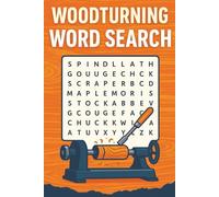 Woodturning Word Search: 40 Puzzles for Craft Enthusiasts and Lathe Lovers: Explore the Art of Woodturning with Fun and Challenging Word Puzzles