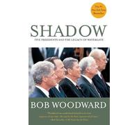 Woodward Shadow: Five Presidents and the Legacy of Watergate (Tascabile)
