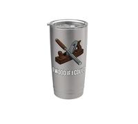 Woodworker Pun I Wood If I Could Carpenter Humor Bicchiere termico in acciaio inox doppia parete