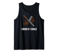Woodworker Pun I Wood If I Could Carpenter Humor Canotta